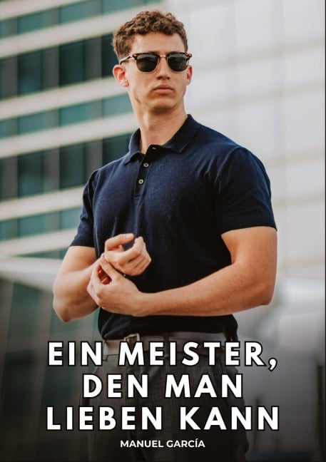 Ein Meister, den man lieben kann - Manuel García