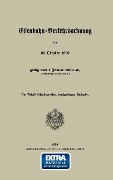 Cover-Bild zum Titel 'Eisenbahn-Verkehrsordnung vom 26 Oktober 1899 gültig vom 1 Januar 1900 ab. (Reichs-Gesetzblatt 1899 Nr. 41)' von 'Georg Eger'