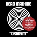 Orgasm-50th Anniversary Remaster - Head Machine