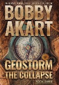Cover-Bild zum Titel 'Geostorm The Collapse' von 'Bobby Akart'
