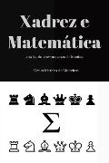 Xadrez e Matemática - Decio Martins de Medeiros