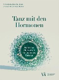 Cover-Bild zum Titel 'Tanz mit den Hormonen' von 'Katharina Maria Burkhardt, Margit Friesenbichler'