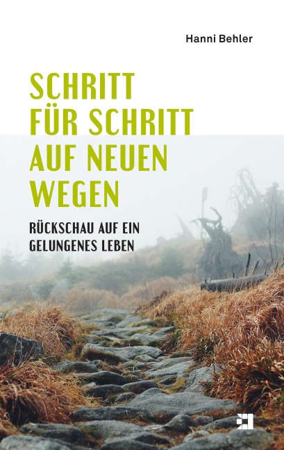 Schritt für Schritt auf neuen Wegen - Hanni Behler