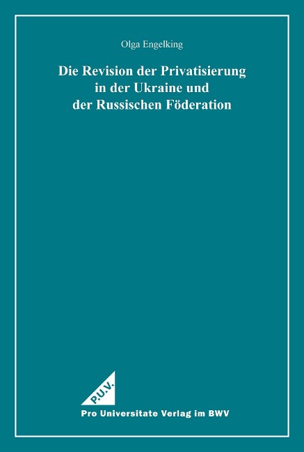 Die Revision der Privatisierung in der Ukraine und der Russischen Föderation - Olga Engelking