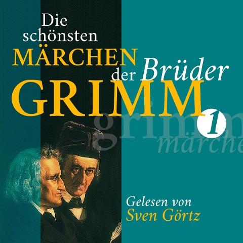 Die schönsten Märchen der Brüder Grimm I - Gebrüder Grimm