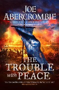 Cover-Bild zum Titel 'The Trouble With Peace' von 'Joe Abercrombie'