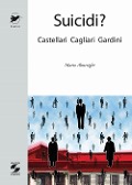 Suicidi? Castellari, Cagliari, Gardini - Mario Almerighi