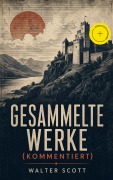 Cover-Bild zum Titel 'Gesammelte Werke (Kommentiert)' von 'Walter Scott'