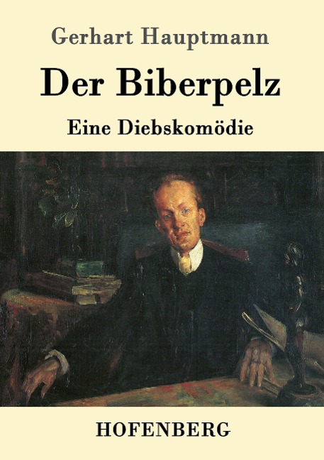 Der Biberpelz - Gerhart Hauptmann