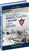 Cover-Bild zum Titel 'Die Geschichte der Henschel Flugzeug-Werke A.G. in Schönefeld bei Berlin 1933 bis 1945' von 'Horst Materna'