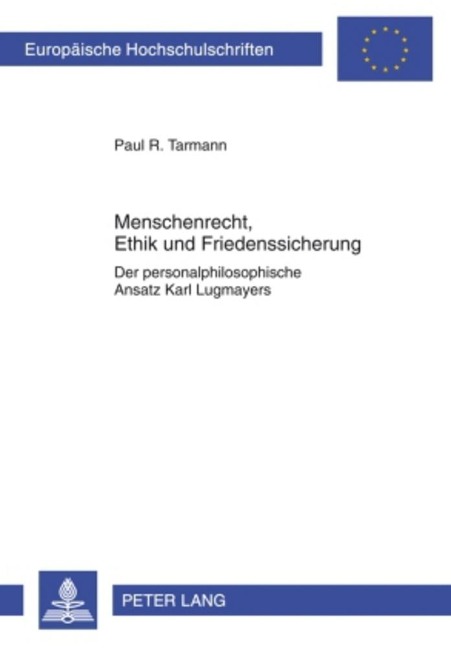 Menschenrecht, Ethik und Friedenssicherung - Paul R. Tarmann