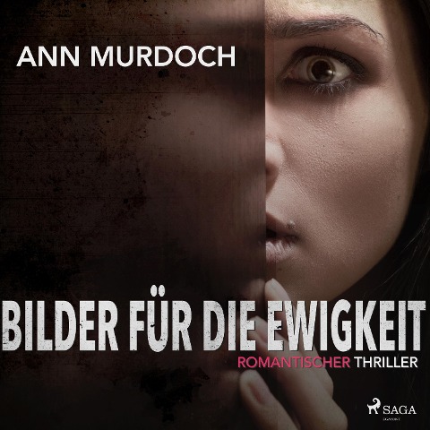 Bilder für die Ewigkeit: Romantischer Thriller - Ann Murdoch