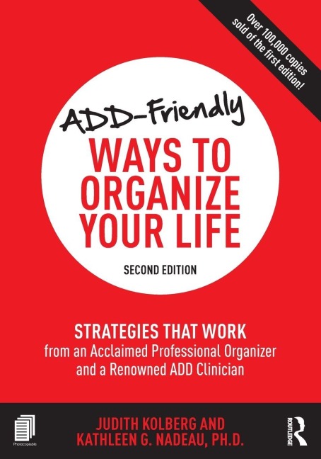 ADD-Friendly Ways to Organize Your Life - Judith Kolberg, Kathleen Nadeau