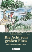 Cover-Bild zum Titel 'Die Acht vom großen Fluss, Bd. 1' von 'Gabriele Kuhnke'