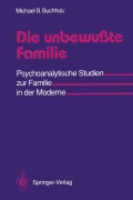 Cover-Bild zum Titel 'Die unbewußte Familie' von 'Michael B. Buchholz'