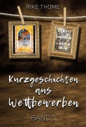 Cover-Bild zum Titel 'Kurzgeschichten aus Wettbewerben' von 'Rike Thome'
