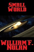 Cover-Bild zum Titel 'Small World' von 'William F. Nolan'