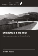 Cover-Bild zum Titel 'Sebastião Salgado:' von 'Vivian Maria'