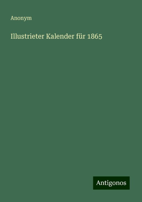 Illustrieter Kalender für 1865 - Anonym