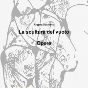Cover-Bild zum Titel 'La scultura del vuoto "Opere"' von 'Angelo Scardino'