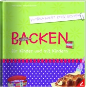 Cover-Bild zum Titel 'Backen für Kinder und mit Kindern' von 'Heidi Hauser, Johanna Schmidt'