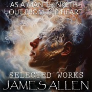 Cover-Bild zum Titel 'James Allen. Selected Works' von 'James Allen'