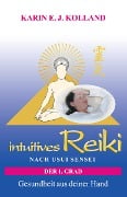 Cover-Bild zum Titel 'intuitives Reiki nach Usui Sensei der 1. Grad' von 'Karin E. J. Kolland'