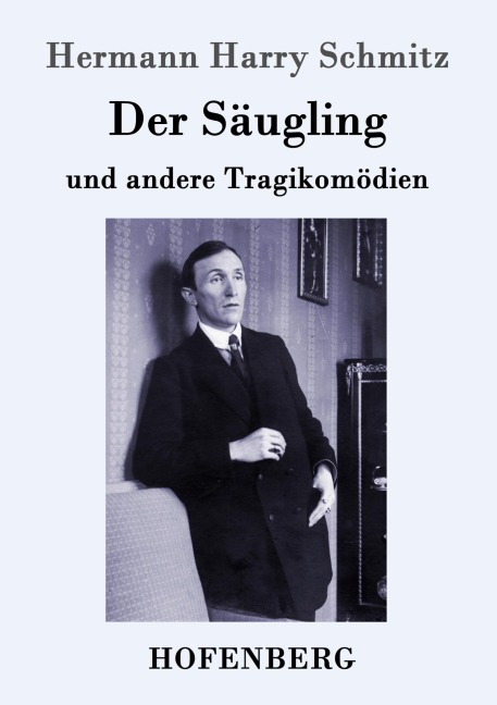 Der Säugling - Hermann Harry Schmitz