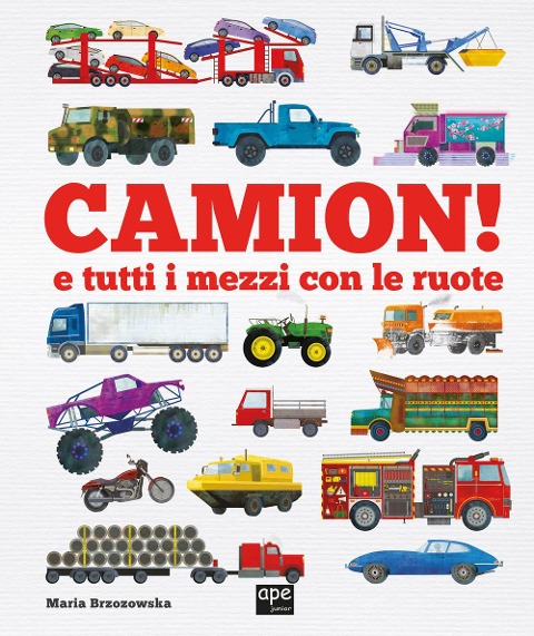 Camion e tutti i mezzi con le ruote - Bryony Davies