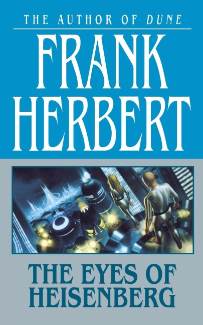 THE EYES OF HEISENBERG - Frank Herbert
