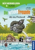 Die wilden Freunde, Bücherhelden 1. Klasse, Ab ins Freibad! - André Marx, Boris Pfeiffer