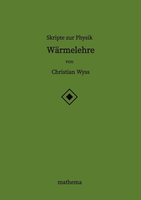 Skripte zur Physik - Wärmelehre - Christian Wyss