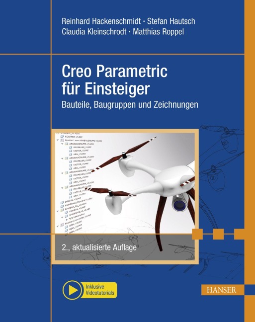 Creo Parametric für Einsteiger - Reinhard Hackenschmidt, Stefan Hautsch, Matthias Roppel, Claudia Kleinschrodt