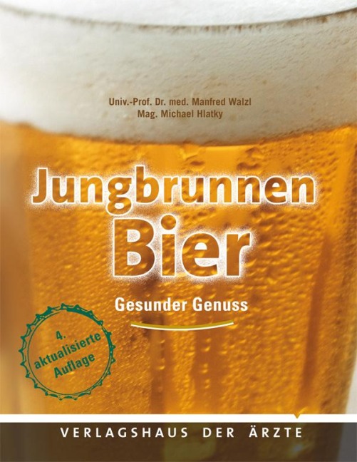 Jungbrunnen Bier - Univ. -Prof. Manfred Walzl, Mag. Michael Hlatky
