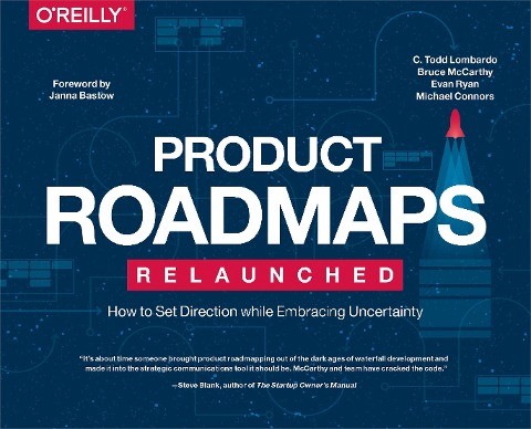 Product Roadmaps Relaunched - C. Todd Lombardo, Bruce McCarthy, Evan Ryan, Michael Connors