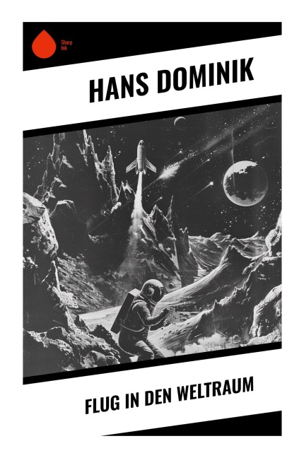 Flug in den Weltraum - Hans Dominik