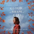 Cover-Bild zum Titel 'A Cloud in the Shape of a Girl' von 'Jean Thompson'