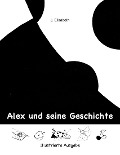 Cover-Bild zum Titel 'Alex und seine Geschichte - Illustrierte Ausgabe' von 'J. Elisabeth'