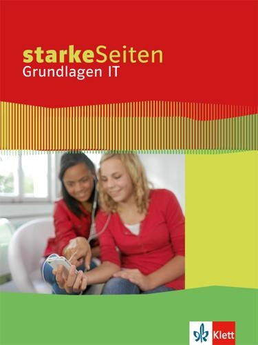 Starke Seiten Grundlagen IT. Schülerbuch 5.-10. Schuljahr - 