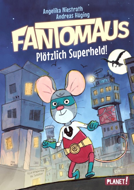 Fantomaus 1: Plötzlich Superheld! - Angelika Niestrath, Andreas Hüging