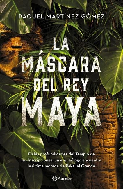 La Máscara del Rey Maya - Raquel Martínez-Gómez