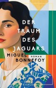 Cover-Bild zum Titel 'Der Traum des Jaguars' von 'Miguel Bonnefoy'