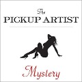 The Pickup Artist Lib/E: The New and Improved Art of Seduction - Mystery, Chris Odom