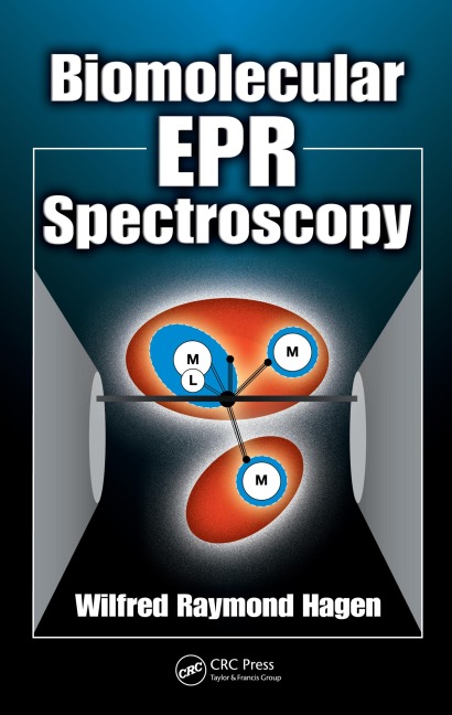 Biomolecular EPR Spectroscopy - Wilfred Raymond Hagen