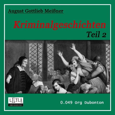 Kriminalgeschichten - Teil 2 - August Gottlieb Meißner