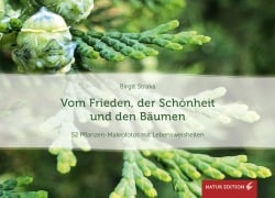 Vom Frieden, der Schönheit und den Bäumen (Tischaufsteller) - Birgit Straka