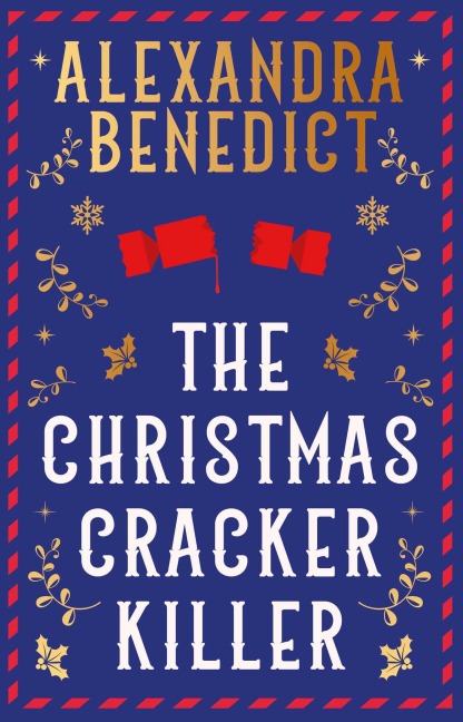 The Christmas Cracker Killer - Alexandra Benedict