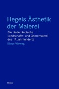 Cover-Bild zum Titel 'Hegels Ästhetik der Malerei' von 'Klaus Vieweg'