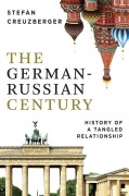 Cover-Bild zum Titel 'The German-Russian Century' von 'Stefan Creuzberger'
