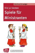 Cover-Bild zum Titel 'Die 50 besten Spiele für Ministranten - eBook' von 'Bernhard Schweiger'